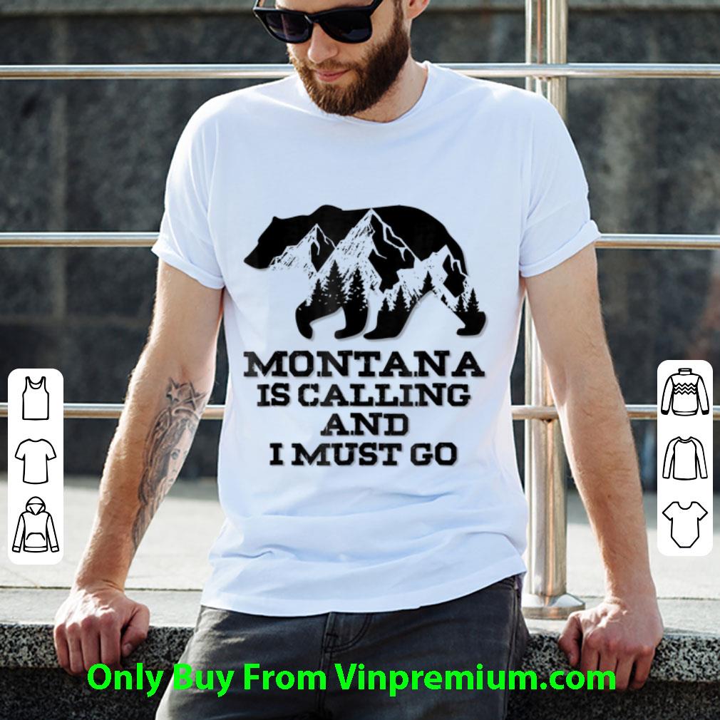 Great Montana Is Calling And I Must Go Bear And Mountains shirt