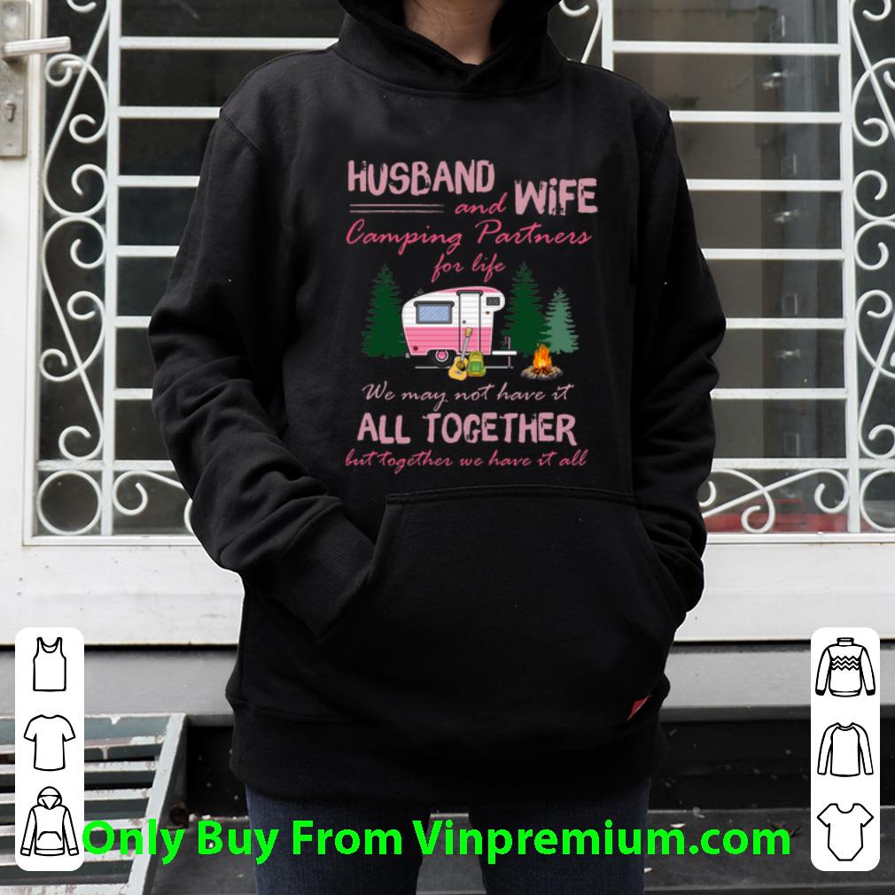 f59f88e1 official husband and wife camping partners for life we may not have it all together shirt 4 - Official Husband And Wife Camping Partners For Life We May Not Have It All Together shirt