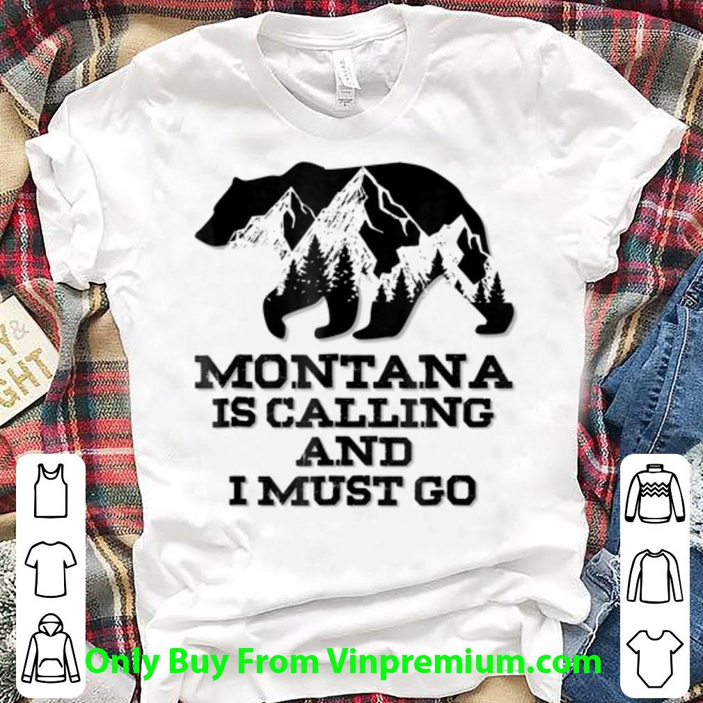 Great Montana Is Calling And I Must Go Bear And Mountains shirt