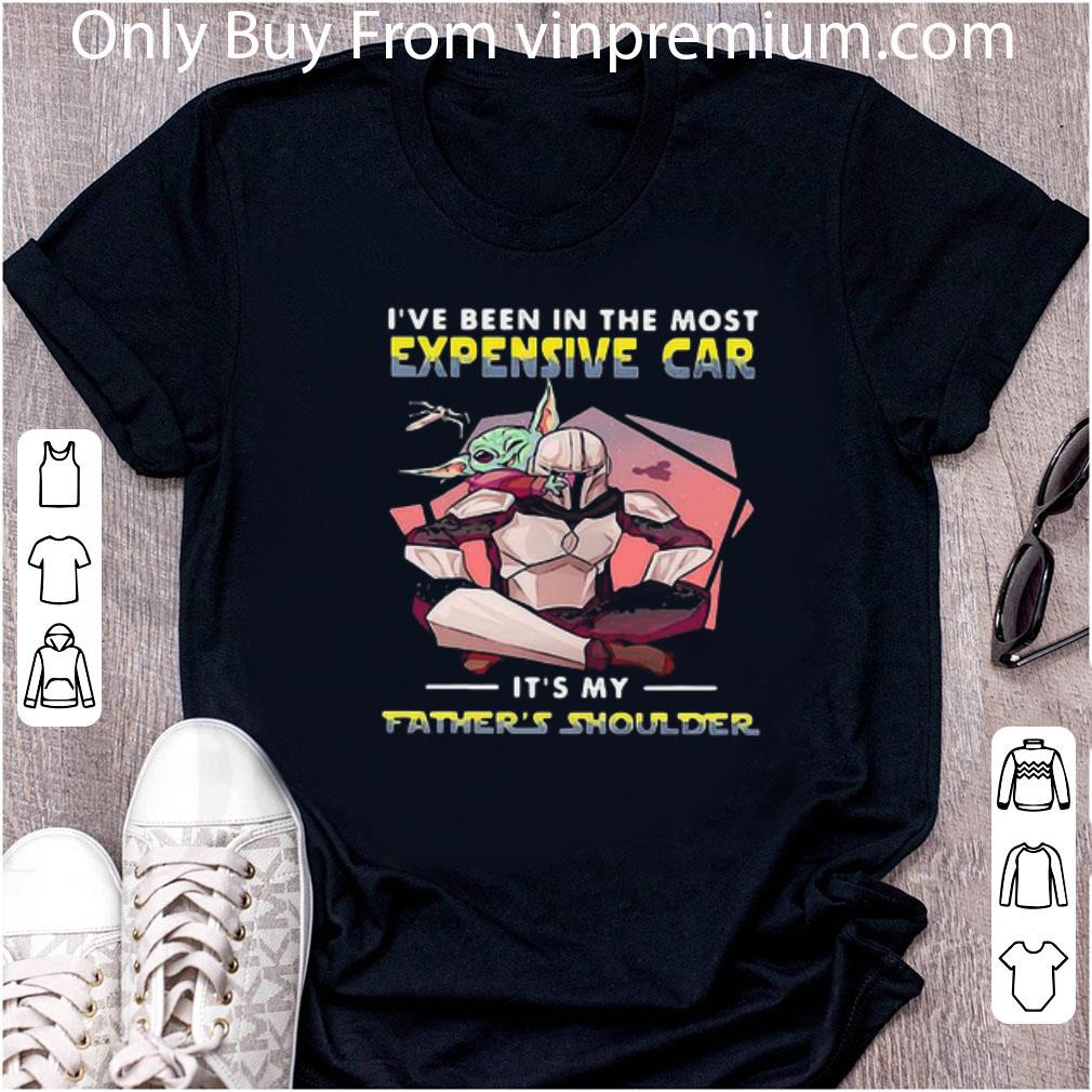 Hot I’ve Been In The Most Expensive Car It’s My Father’s Shoulder Mandalorian shirt