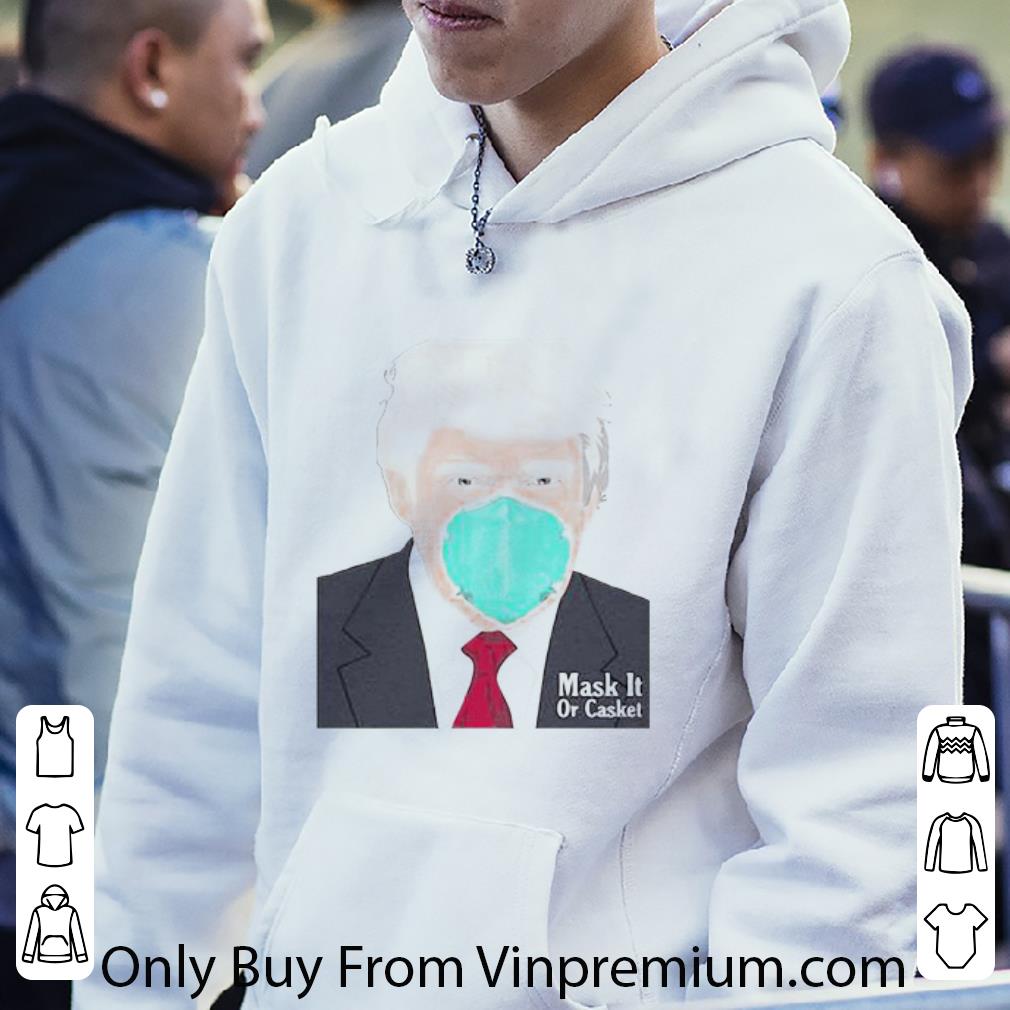 Top Donald Trump Mask It Or Casket Coronavirus shirt 372512b3 top donald trump mask it or casket coronavirus shirt 4 - Top Donald Trump Mask It Or Casket Coronavirus shirt