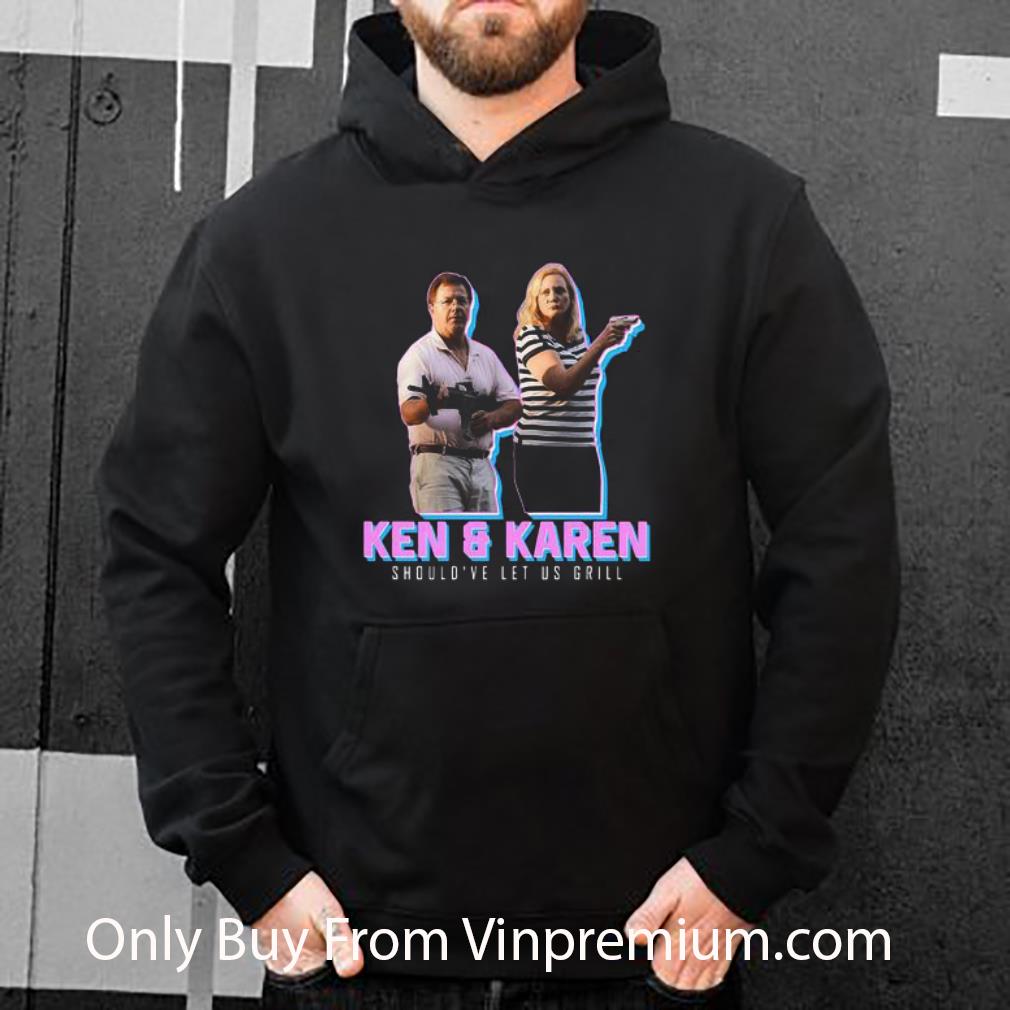 390501bc top ken and karen memes 2020 should ve let us grill shirt 4 - Top Ken And Karen Memes 2020 Should’ve Let Us Grill shirt