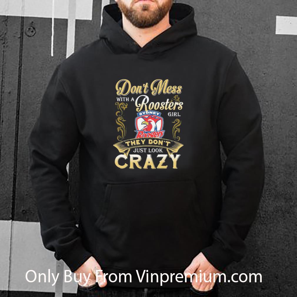 3d72f800 nice don t mess with a rooster s girl they don t just look crazy shirt 4 - Nice Don’t Mess With A Rooster’s Girl They Don’t Just Look Crazy shirt