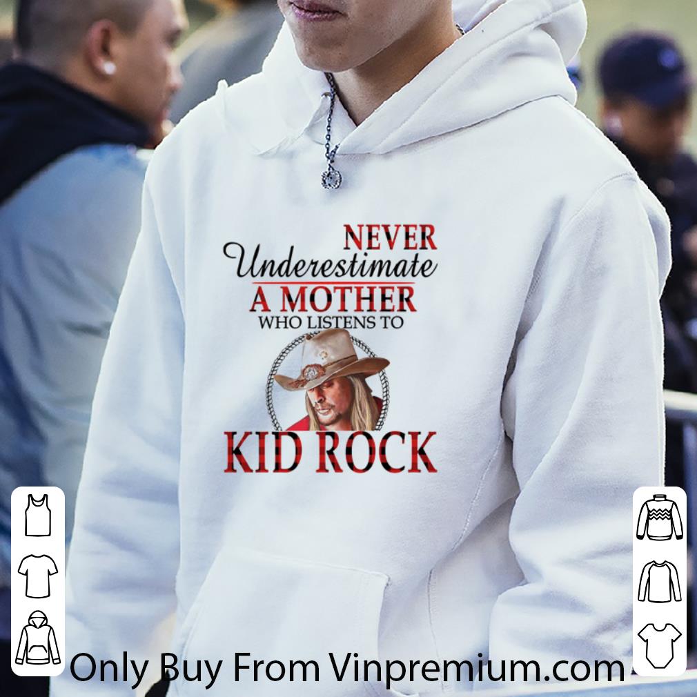 Official Never Underestimate A Mother Who Listens To Kid Rock shirt 48efdc30 official never underestimate a mother who listens to kid rock shirt 4 - Official Never Underestimate A Mother Who Listens To Kid Rock shirt