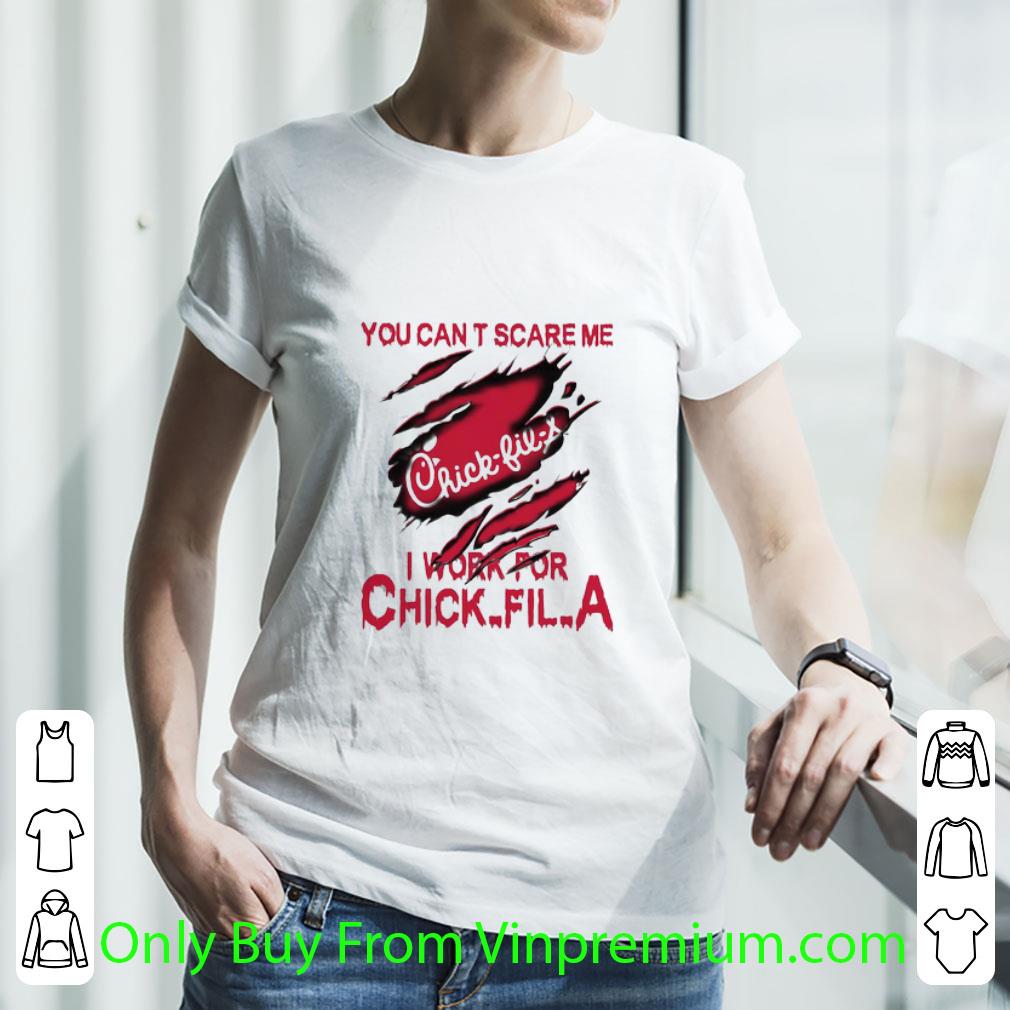 Premium You Can’t Scare Me I Work For Chick-Fil-A shirt Premium You Can’t Scare Me I Work For Chick-Fil-A shirt