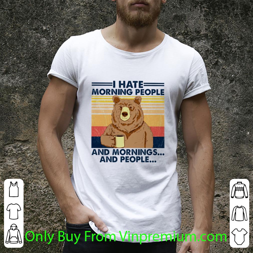 Top I Hate Morning People And Mornings And People shirt