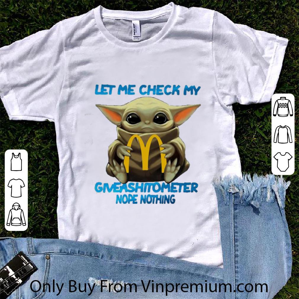 Nice Star Wars Baby Yoda Hug Mcdonald’s Let Me Check My Giveashitometer Nope Nothing shirt