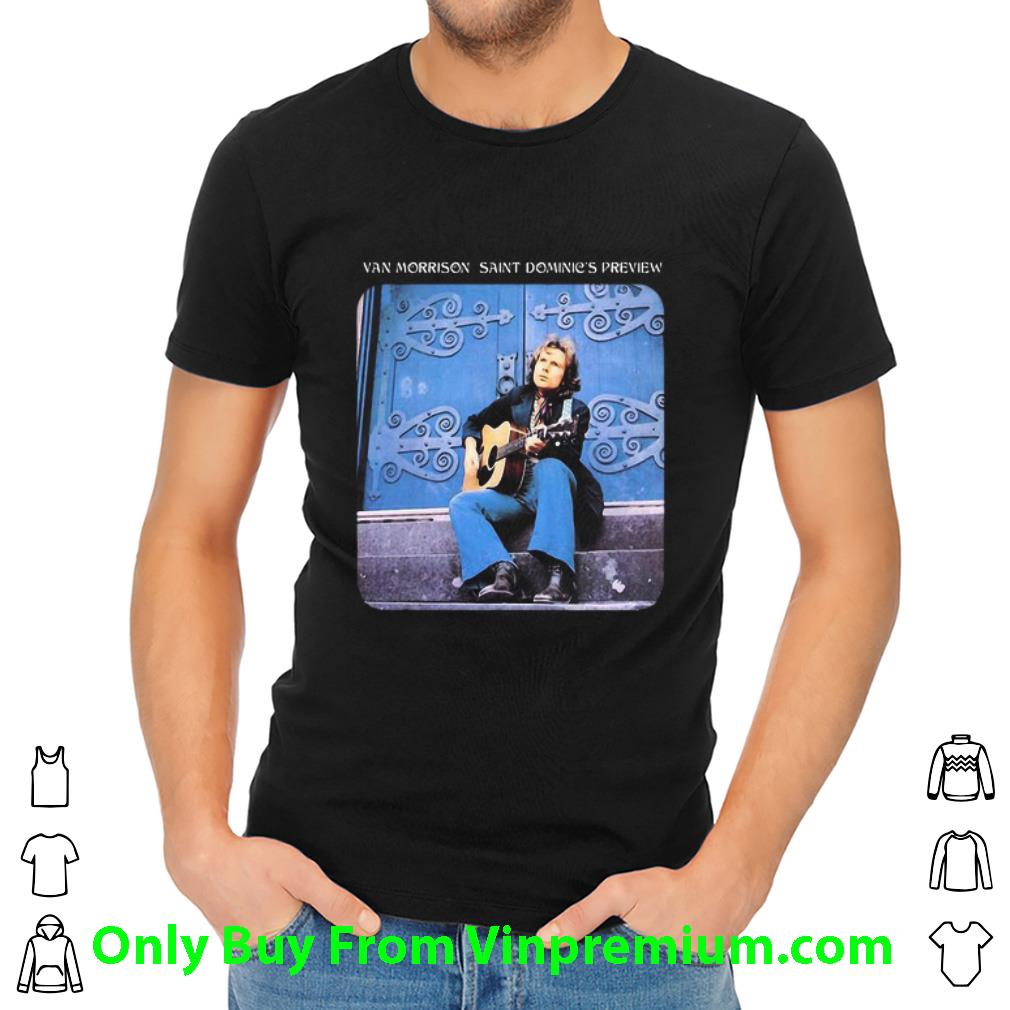 Awesome Van Morrison Saint Dominic’s Preview shirt