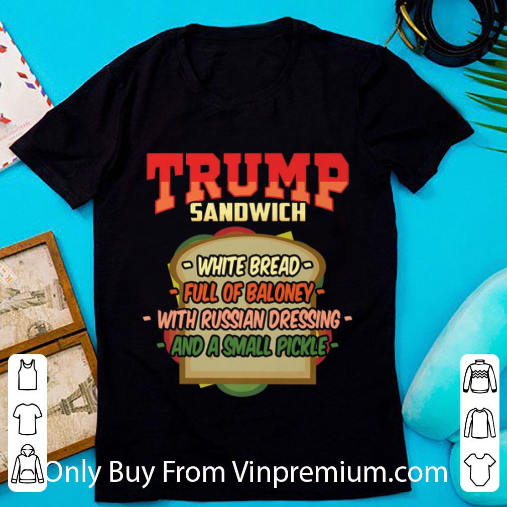 Top Trump Sandwich White Bread Full Of Baloney shirt