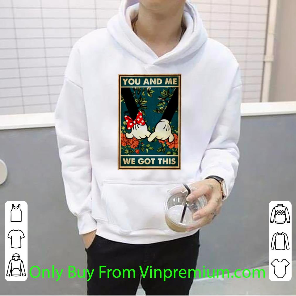 Top Disney Mickey And Minnie Mouse You And Me We Got This shirt 88d46671 top disney mickey and minnie mouse you and me we got this shirt 4 - Top Disney Mickey And Minnie Mouse You And Me We Got This shirt