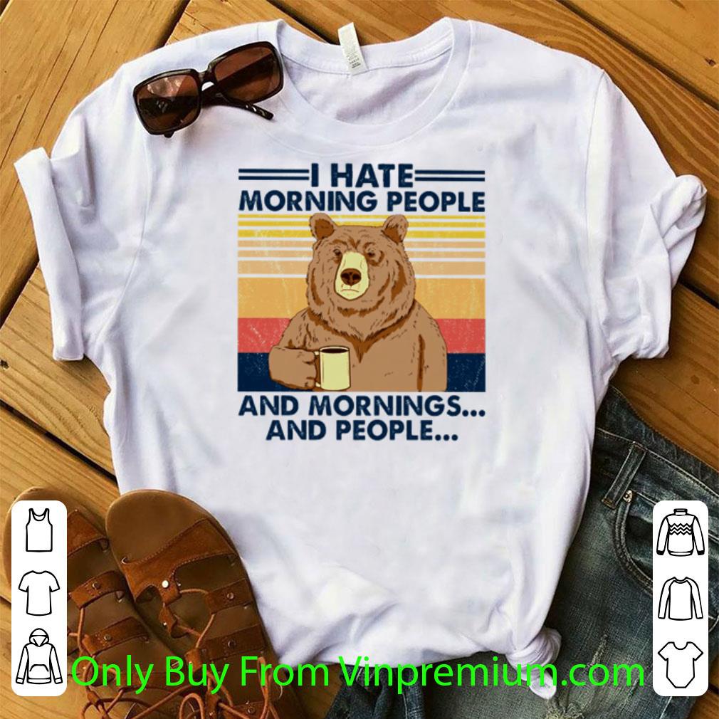 Top I Hate Morning People And Mornings And People shirt