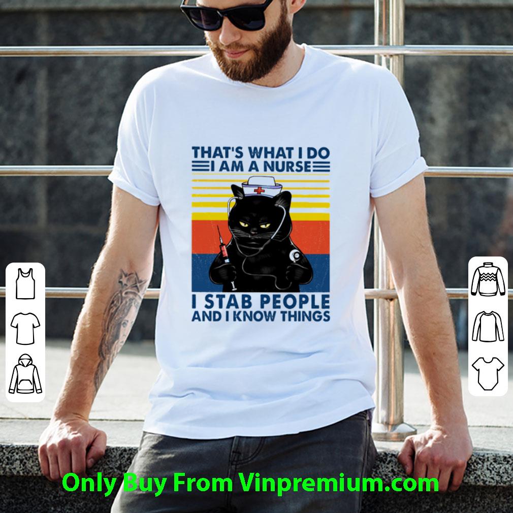 Great That’s What I Do I Am A Nurse I Stab People And I Know Things Version Vintage shirt
