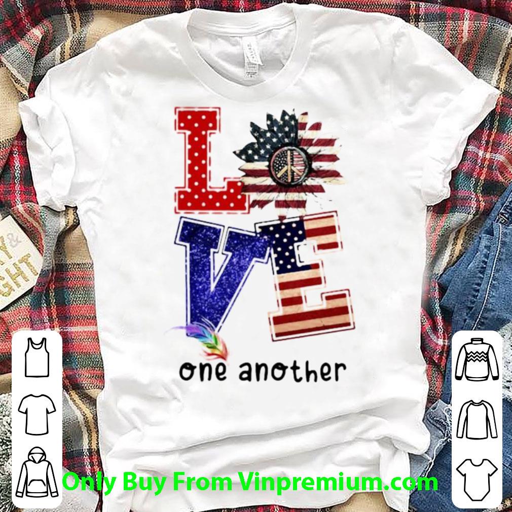 Hot American Flag Love Sunflower One Another shirt
