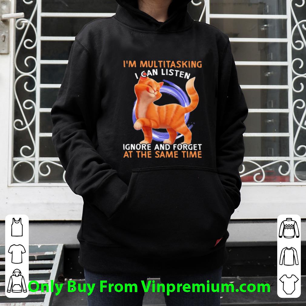 Premium Cat I’m multitasking I can listen ignore and forget at the same time shirt b7355e06 premium cat i m multitasking i can listen ignore and forget at the same time shirt 4 - Premium Cat I’m multitasking I can listen ignore and forget at the same time shirt