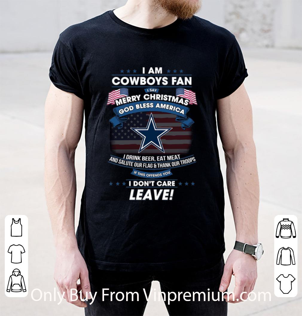 Official I Am Cowboys Fan I Say Merry Christmas God Bless America I Drink shirt