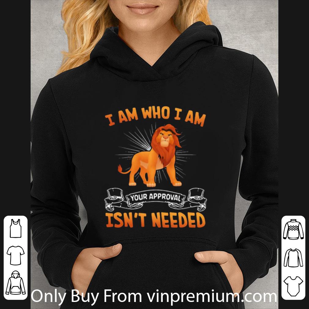 e7b6d7f6 great disney lion king i am who i am your approval isn t needed shirt 4 - Great Disney Lion King I Am Who I Am Your Approval Isn’t Needed shirt