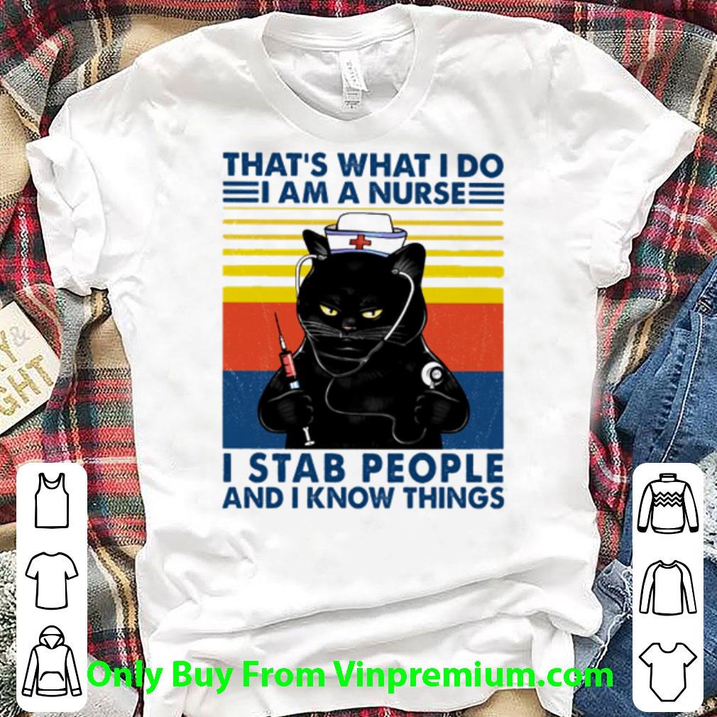 Great That’s What I Do I Am A Nurse I Stab People And I Know Things Version Vintage shirt