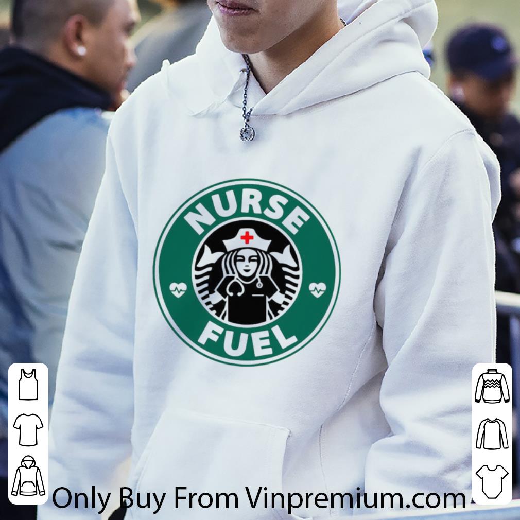18403d38 premium nurse fuel starbuck coffee shirt 4 - Premium Nurse Fuel Starbuck Coffee shirt