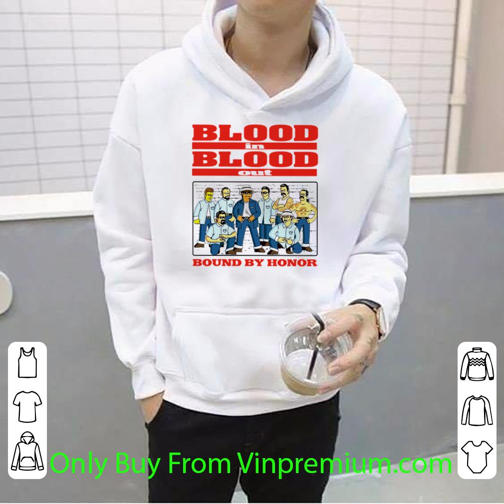 26f33d13 nice blood in blood out bound by honor shirt 4 - Nice Blood In Blood Out Bound By Honor shirt