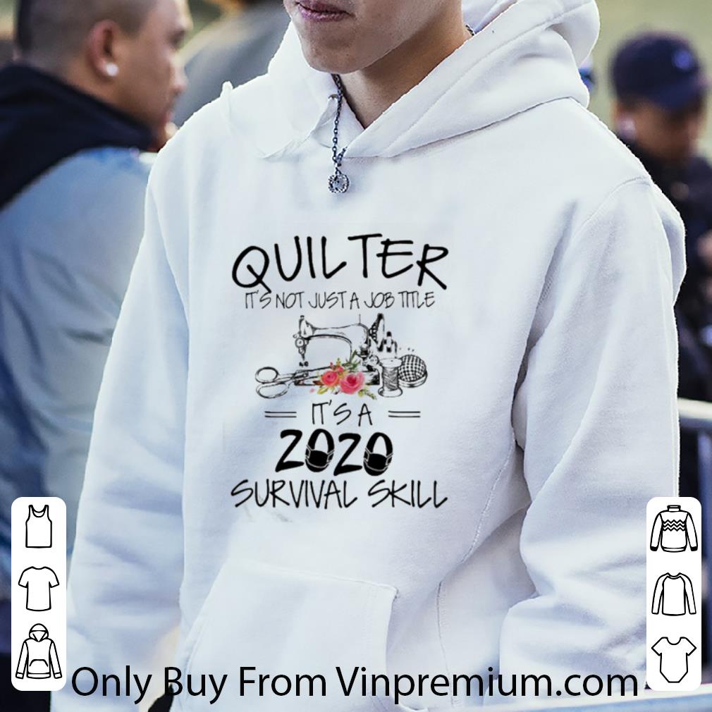 295ec61d original quilter it s not just a job title it s a 2020 survival skill shirt 4 - Original Quilter It’s Not Just A Job Title It’s A 2020 Survival Skill shirt