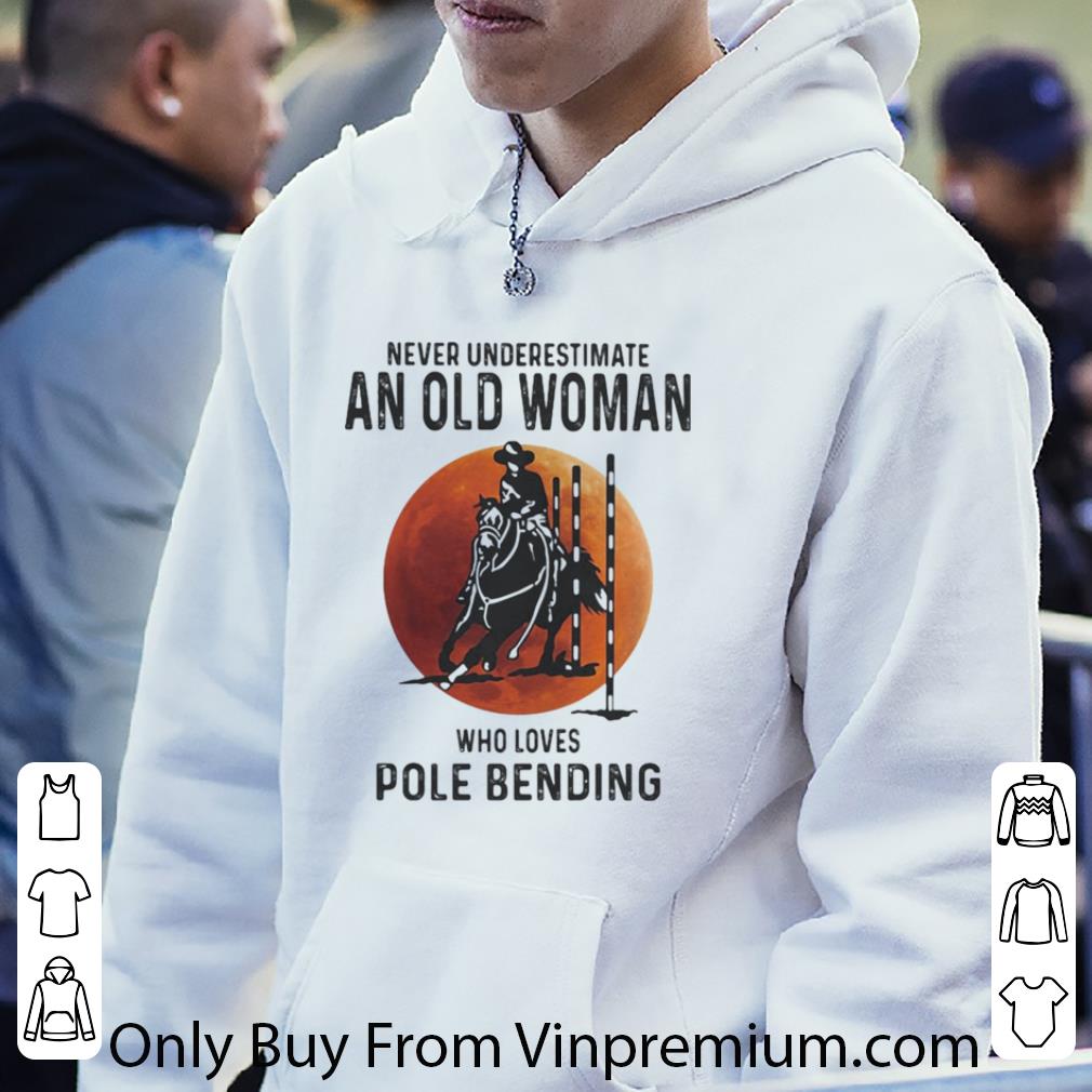 48a20aaa nice never underestimate an old woman who loves pole bending sunset shirt 4 - Nice Never Underestimate An Old Woman Who Loves Pole Bending Sunset shirt