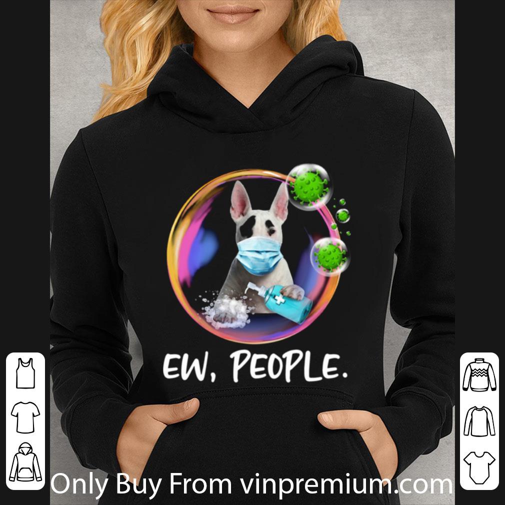 Pretty Bull Terrier Face Mask Ew People Bubble Coronavirus shirt 5f55f54e pretty bull terrier face mask ew people bubble coronavirus shirt 4 - Pretty Bull Terrier Face Mask Ew People Bubble Coronavirus shirt