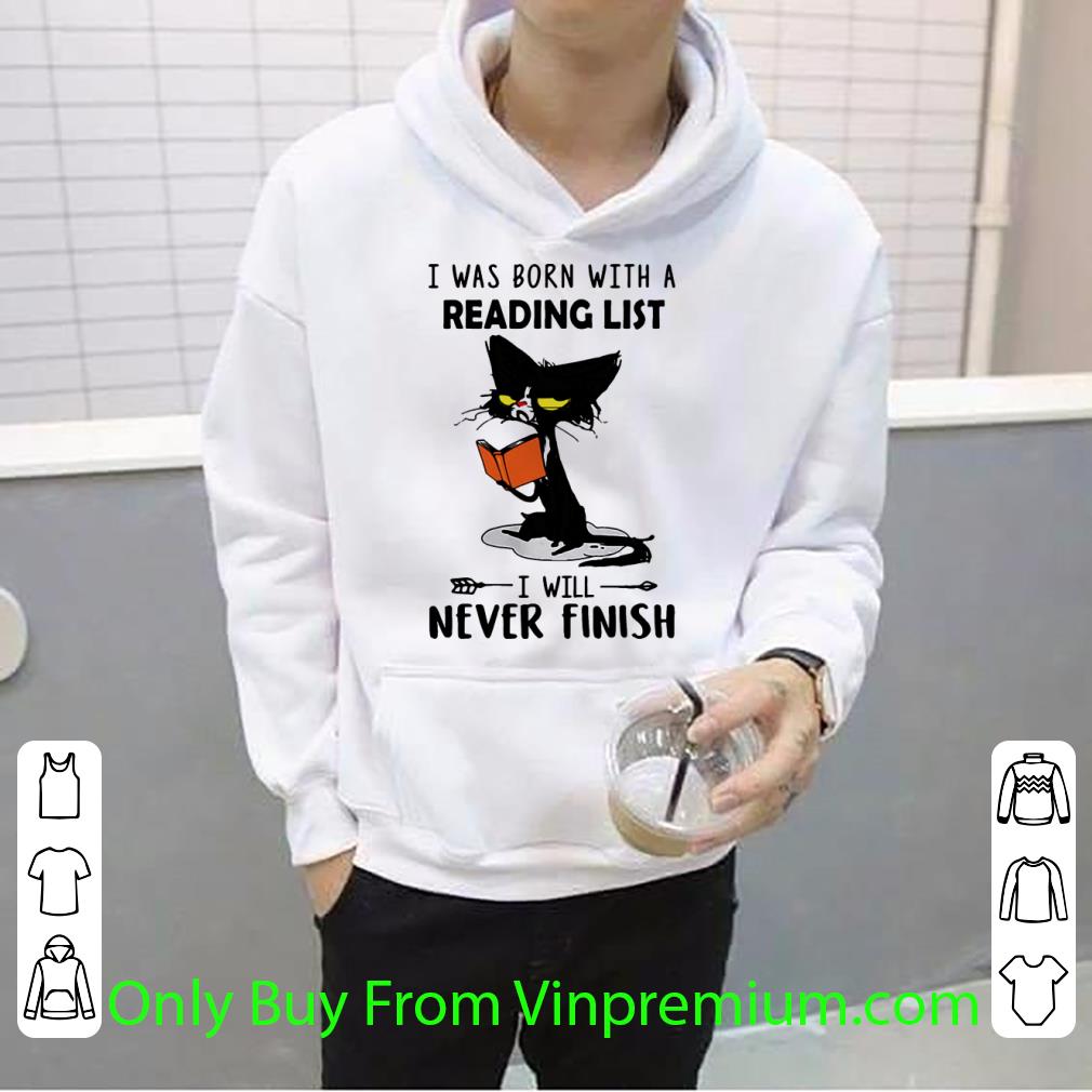 Great I Was Born With A Reading List I Will Never Finish shirt bdc11450 great i was born with a reading list i will never finish shirt 4 - Great I Was Born With A Reading List I Will Never Finish shirt
