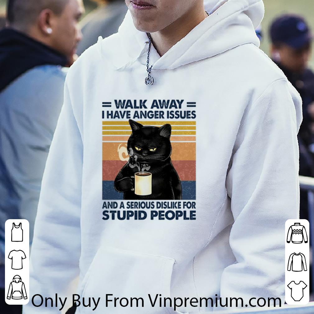 f1aaf6c3 original vintage black cat walk away i have anger issues and a serious dislike for stupid people shirt 4 - Original Vintage Black Cat Walk Away I Have Anger Issues And A Serious Dislike For Stupid People shirt
