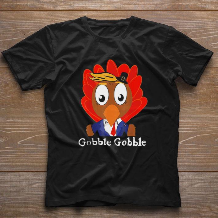 Trump Thanksgiving Funny Cute Gobble Gobble shirt