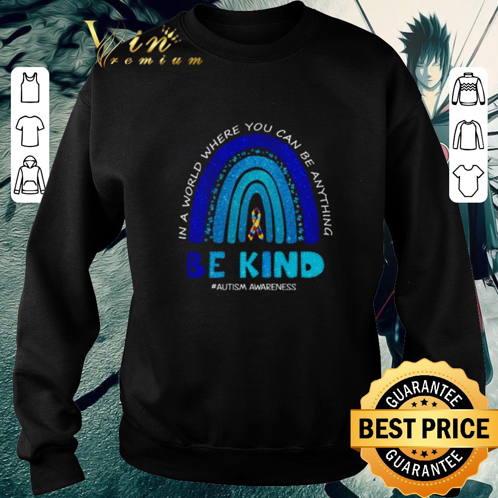 0f930319 awesome in a world where you can be anything be kind shirt 4 - Awesome In a world where you can be anything be kind shirt