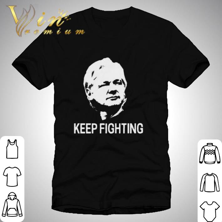 Julian Assange Keep Fighting shirt