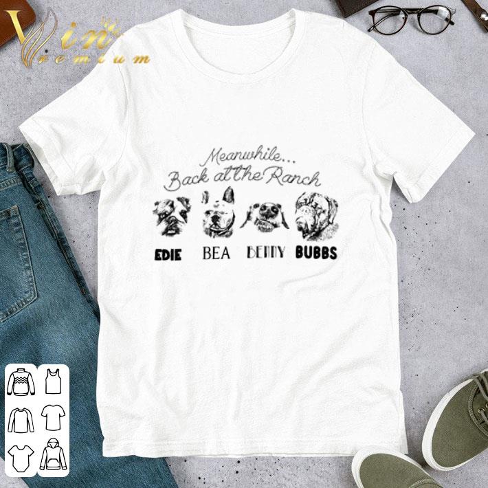 Meanwhile Back At The Ranch Edie Bea Benny Bubbs shirt