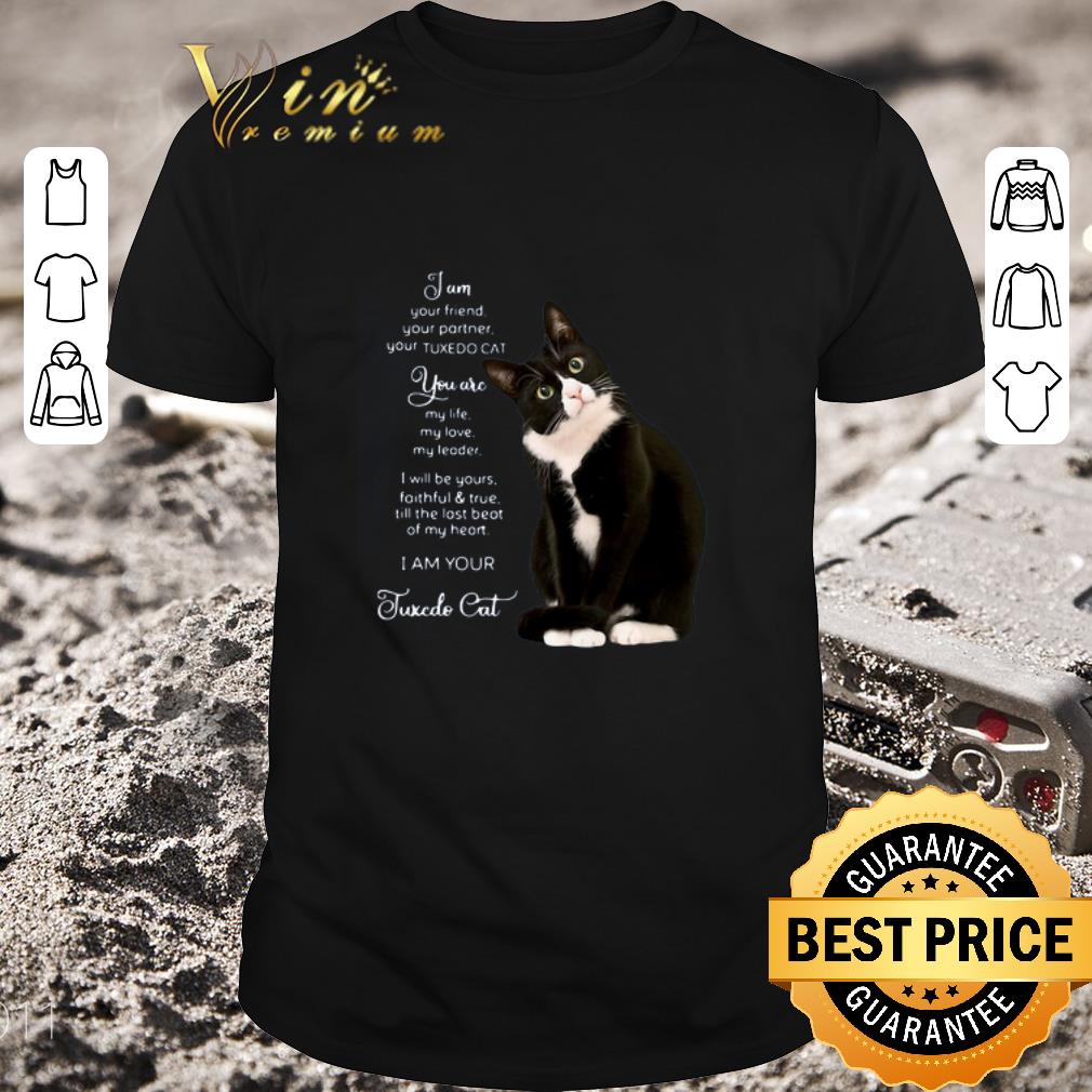 Hot Cat I Am Your Friend Your Partner Your Tuxedo shirt