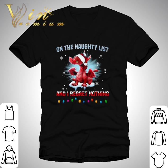 Red dragon on the naughty list and i regret nothing Christmas shirt