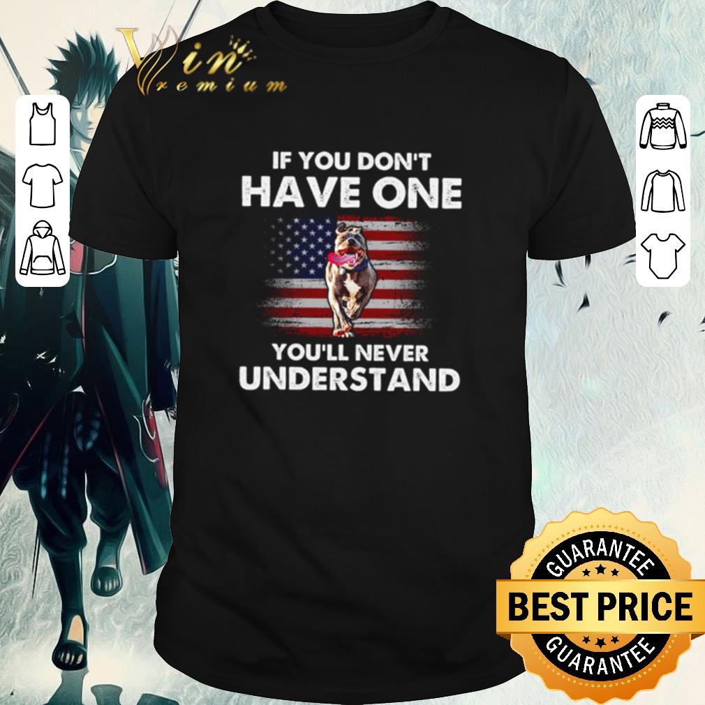 Hot Pitbull if you don’t have one you’ll never understand shirt