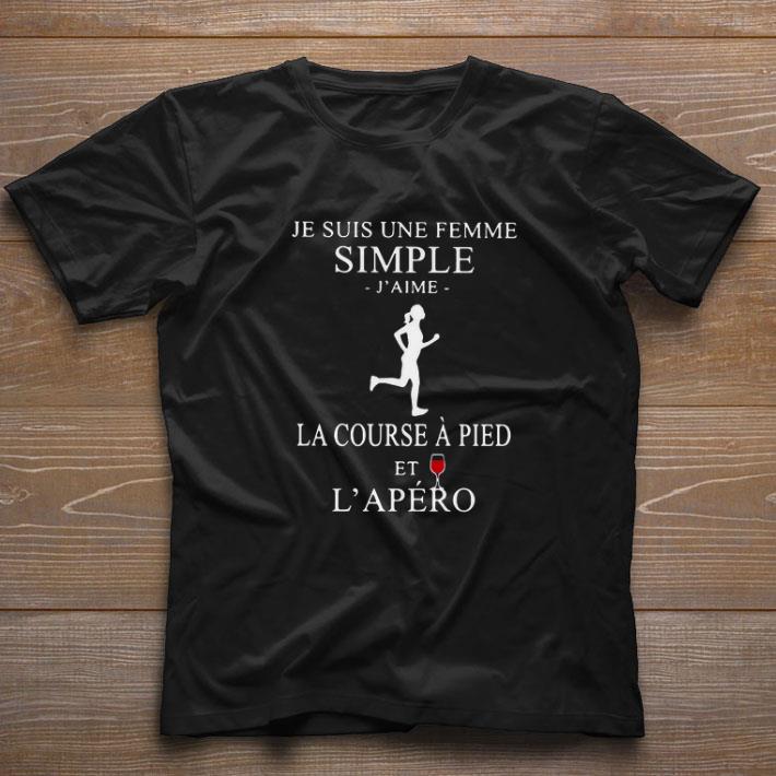 Funny Je Suis Une Femme Simple J’aime La Course A Pied Et L’apero shirt