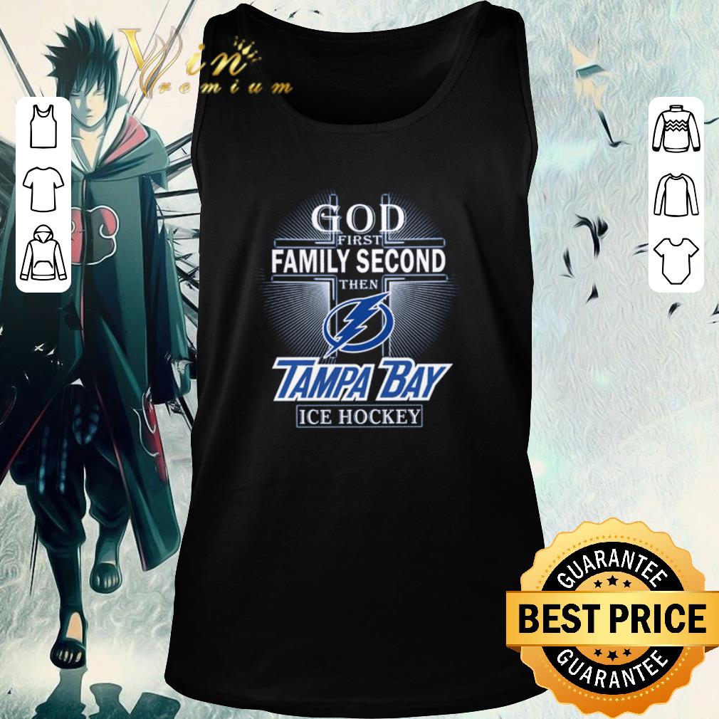 Funny God first family second then Tampa Bay Lightning Ice hockey shirt