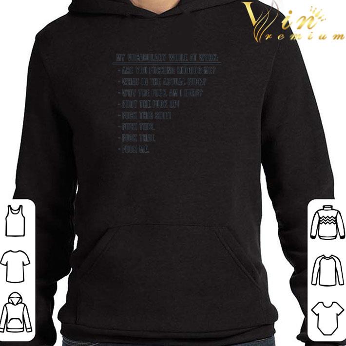 5f539724 my vocabulary while at work shirt 4 - My vocabulary while at work shirt