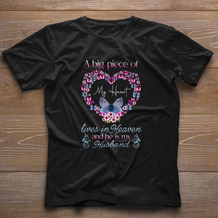 Awesome A big piece of my heart lives in heaven and he is my husband shirt