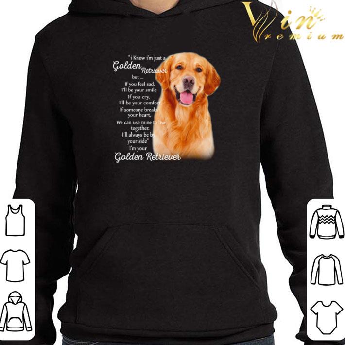 Top I know I’m just a Golden Retriever but if you feel sad I’m your Golden Retriever shirt 6bbf4f6d top i know i m just a golden retriever but if you feel sad i m your golden retriever shirt 4 - Top I know I’m just a Golden Retriever but if you feel sad I’m your Golden Retriever shirt