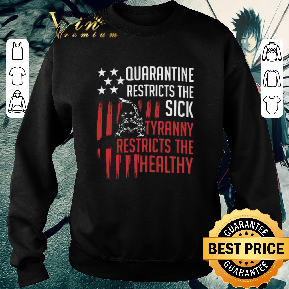 Awesome Quarantine Restricts The Sick Tyranny Restricts The Healthy shirt 6dc3cc1b awesome quarantine restricts the sick tyranny restricts the healthy shirt 4 - Awesome Quarantine Restricts The Sick Tyranny Restricts The Healthy shirt