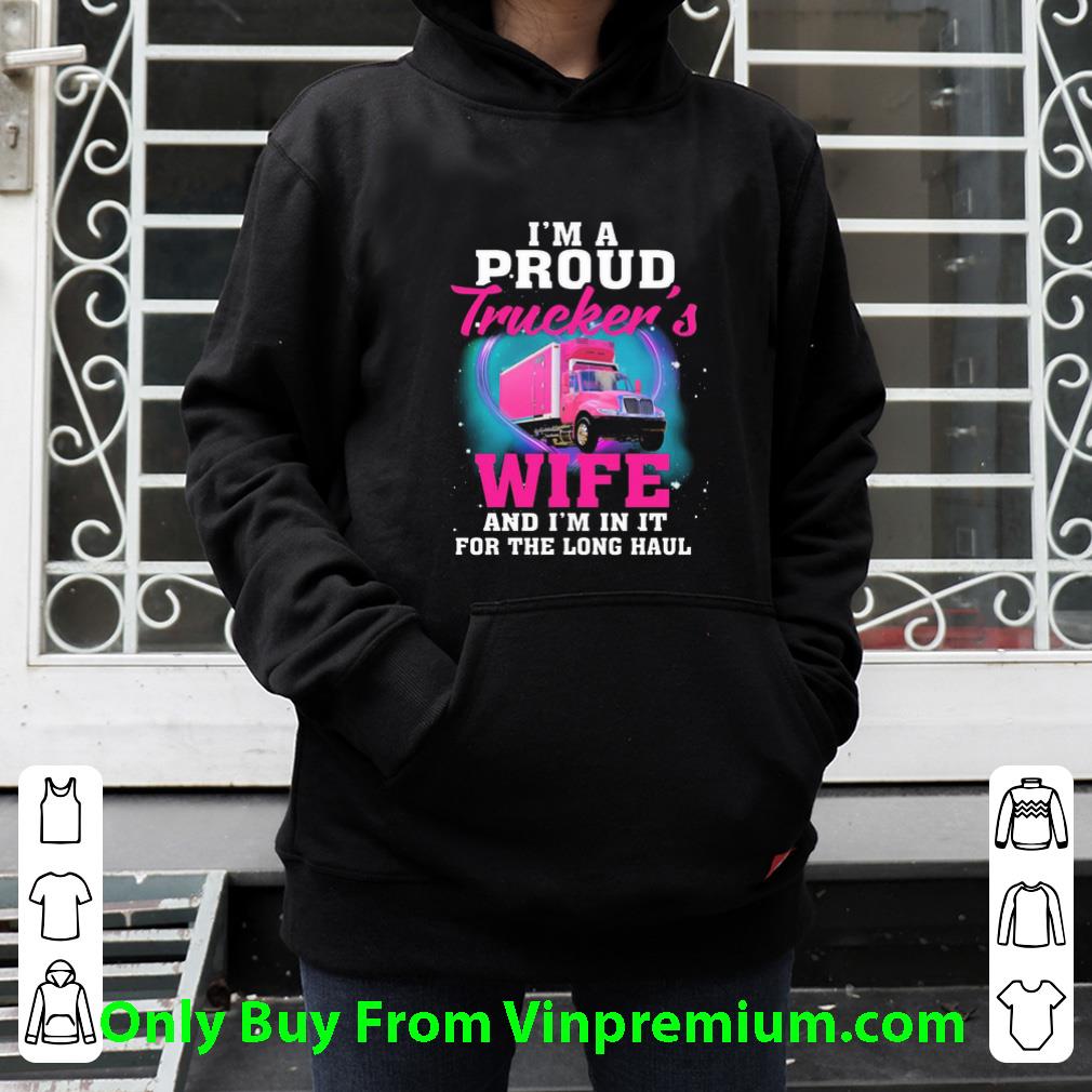 6f50456c premium i m a proud truckers wife and i m in it for the long haul shirt 4 - Premium I’m A Proud Truckers Wife And I’m In It For The Long Haul shirt