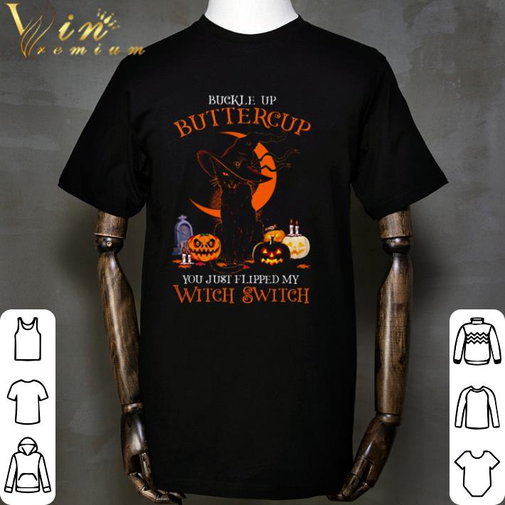 Halloween Black cat buckle up buttercup you just flipped my witch switch shirt