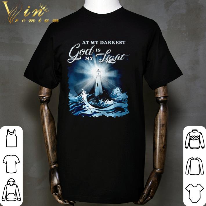 Lighthouse at my darkest God is my light shirt