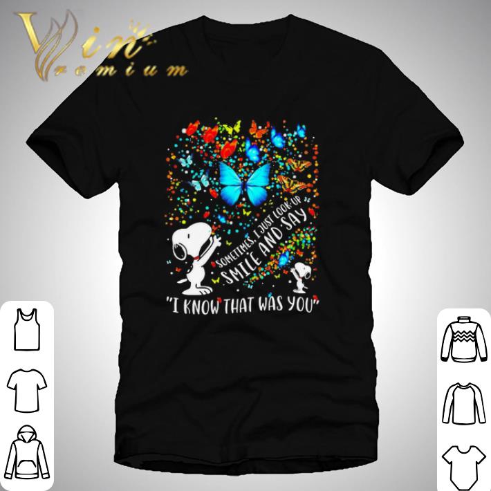 Snoopy butterfly sometimes I just look-up smile and say shirt