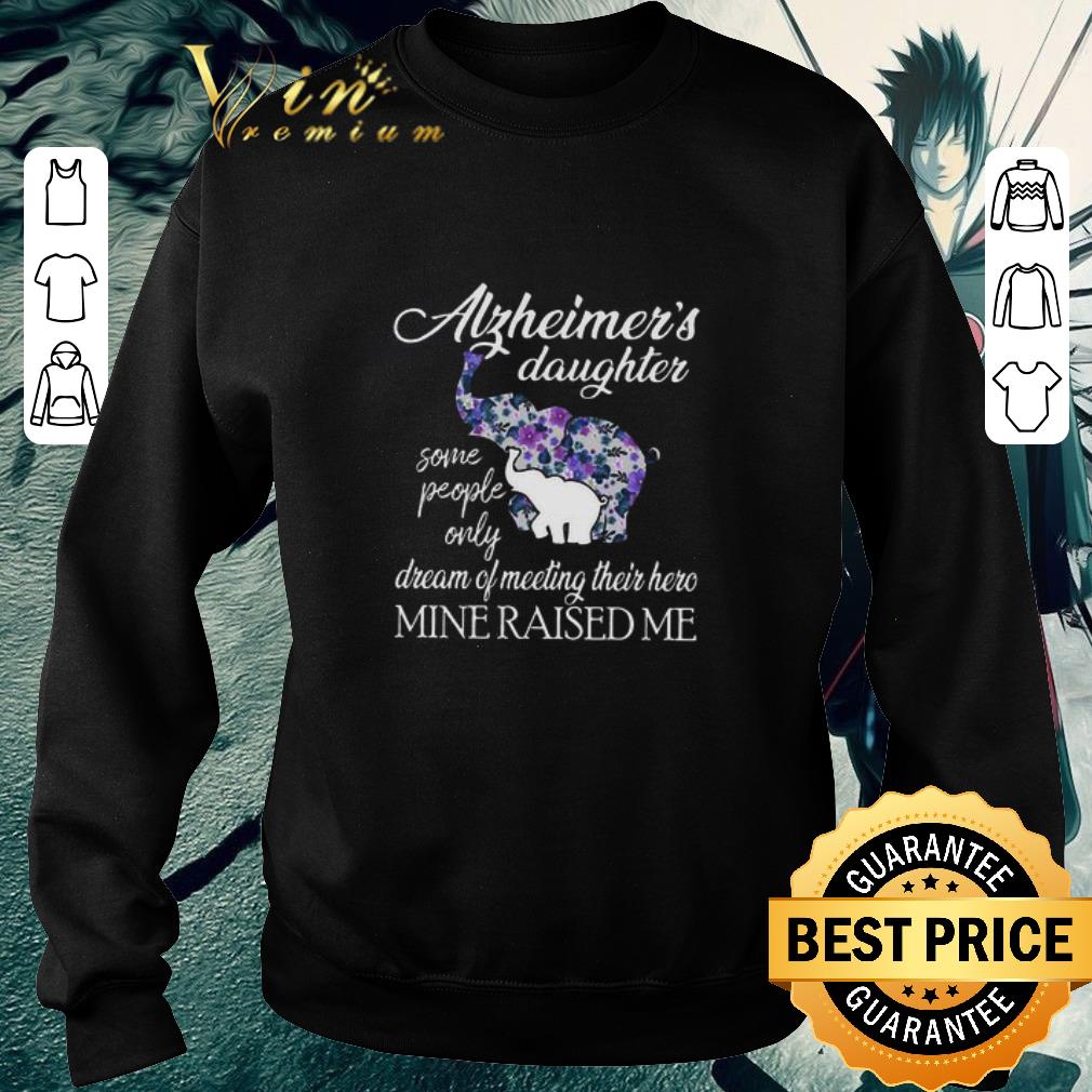 Official Elephants Alzheimer’s daughter some people only dream of meeting shirt b0c08307 official elephants alzheimer s daughter some people only dream of meeting shirt 4 - Official Elephants Alzheimer’s daughter some people only dream of meeting shirt