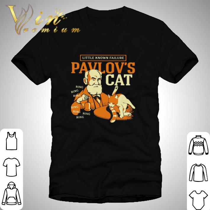 Little Known Failure Pavlov’s Cat Ring Ring Ring Ring shirt