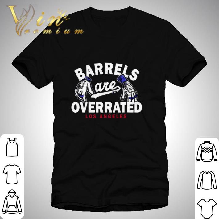 Barrels Are Overrated Los Angeles shirt
