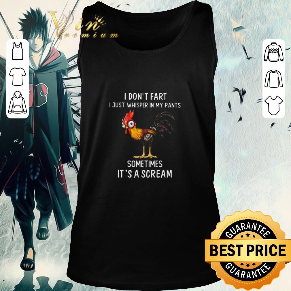 Funny Chicken Hei Hei i don’t fart i just whisper in my pants shirt