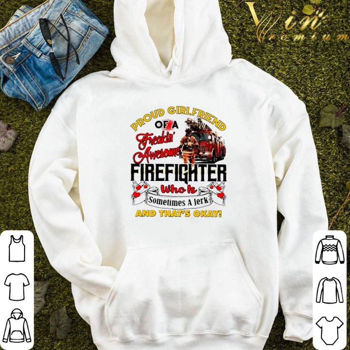 caa2007f proud girlfriend of a freaking awesome firefighter who is sometimes a jerk and that s okay shirt 4 - Proud Girlfriend Of A Freaking Awesome Firefighter Who Is Sometimes A Jerk And That’s Okay shirt